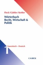 Wörterbuch Recht, Wirtschaft und Politik Band 1: Französisch - Deutsch. Dictionaire juridique, économique et politique. Bd.1