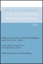 Politics, Law, Society, History & Religion in the Politica (1590s-1650s)