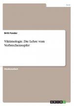 Viktimologie. Die Lehre vom Verbrechensopfer
