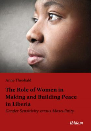 Role of Women in Making and Building Peace i - Gender Sensitivity Versus Masculinity