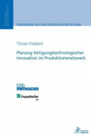 Planung fertigungstechnologischer Innovation im Produktionsnetzwerk