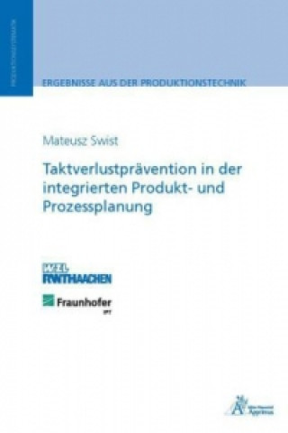 Taktverlustprävention in der integrierten Produkt- und Prozessplanung