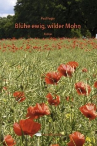 Blühe ewig, wilder Mohn