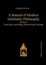 Manual of Modern Scholastic Philosophy