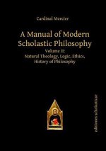 Manual of Modern Scholastic Philosophy