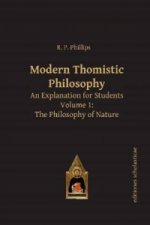 Modern Thomistic Philosophy An Explanation for Students