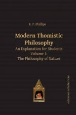 Modern Thomistic Philosophy An Explanation for Students