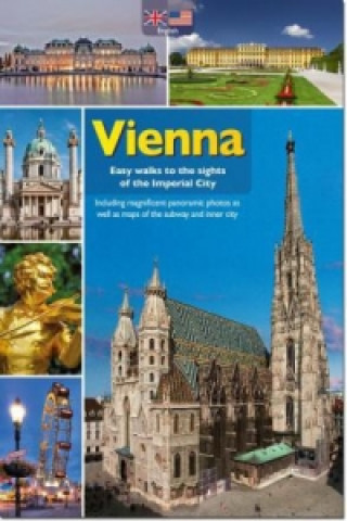 Vienna - Easy walks to the sights of the Imperial City. Spaziergänge durch die Kaiserstadt Wien, englische Ausgabe