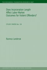 Does Incarceration Length Affect Labor Market Outcomes for Violent Offenders?