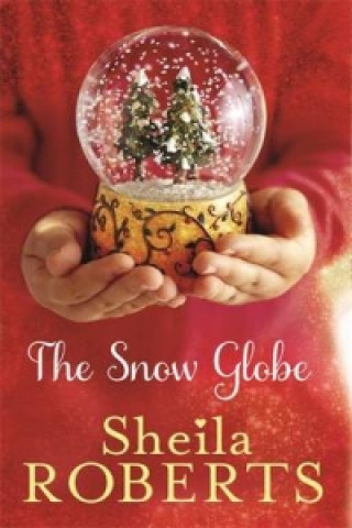 Snow Globe: a heartwarming, uplifting and cosy Christmas read