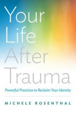 Your Life After Trauma