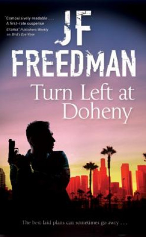 Turn Left at Doheny - A Tough-Edged Crime Novel Set in Los A