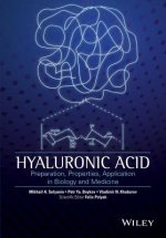 Hyaluronic Acid - Preparation, Properties, Application in Biology and Medicine