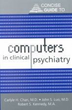 Concise Guide to Computers in Clinical Psychiatry