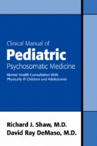 Clinical Manual of Pediatric Psychosomatic Medicine