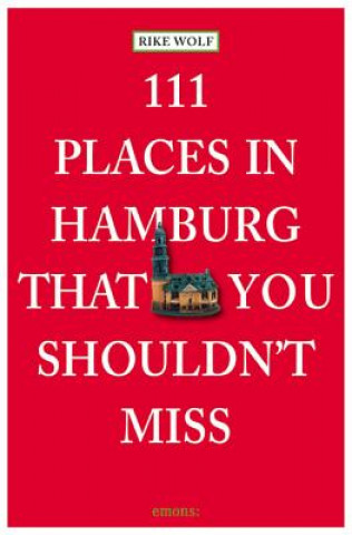 111 Places in Hamburg That You Shouldnt Miss