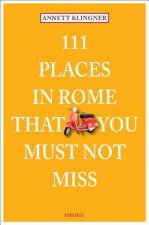 111 Places in Rome That You Shouldnt Miss