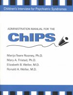 Administration Manual for the Children's Interview for Psychiatric Syndromes (ChIPS & P-ChIPS)