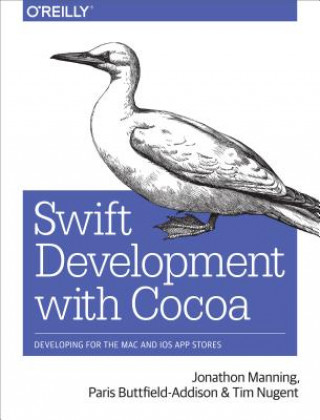 Swift Development with Cocoa (Paris Buttfield-add,Jonathon Manning,Tim Nugent)(Miękka)