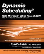 Dynamic Scheduling (R) with Microsoft Office Project 2007