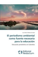periodismo ambiental como fuente necesaria para la educacion