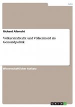 Voelkerstrafrecht und Voelkermord als Genozidpolitik