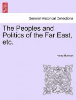 Peoples and Politics of the Far East, Etc.