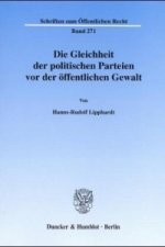 Die Gleichheit der politischen Parteien vor der öffentlichen Gewalt.
