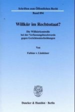 Willkür im Rechtsstaat?