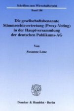Die gesellschaftsbenannte Stimmrechtsvertretung (Proxy-Voting) in der Hauptversammlung der deutschen Publikums-AG.
