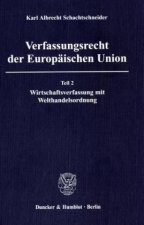 Verfassungsrecht der Europäischen Union. Tl.2