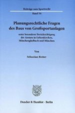 Planungsrechtliche Fragen des Baus von Großsportanlagen