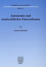 Autonomie und strafrechtlicher Paternalismus.
