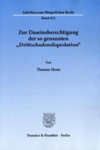 Zur Daseinsberechtigung der so genannten »Drittschadensliquidation«.