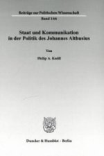 Staat und Kommunikation in der Politik des Johannes Althusius