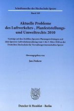 Aktuelle Probleme des Luftverkehrs-, Planfeststellungs- und Umweltrechts 2010