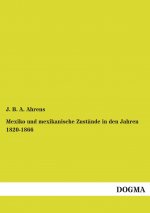 Mexiko und mexikanische Zustände in den Jahren 1820-1866