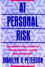 At Personal Risk - Boundary Violations in Professional-Client Relationships