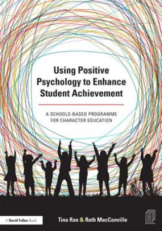 Using Positive Psychology to Enhance Student Achievement