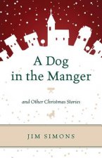 Dog in the Manger and Other Christmas Stories