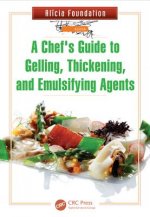 Chef's Guide to Gelling, Thickening, and Emulsifying Agents