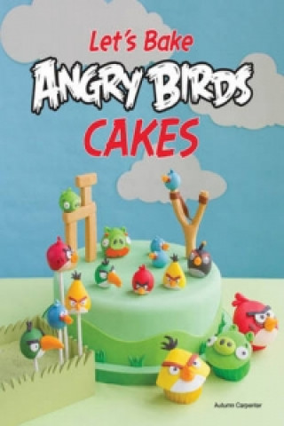 Let´s Make Angry Birds Cakes