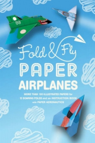 Fold & Fly Paper Airplanes