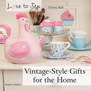 Love to Sew: Vintage-Style Gifts for the Home
