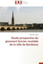 tude Prospective Du Gisement Foncier Mutable de la Ville de Bordeaux