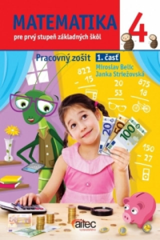 Matematika pre 4. ročník ZŠ – pracovný zošit 1. časť