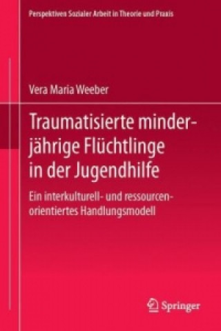 Traumatisierte minderjahrige Fluchtlinge in der Jugendhilfe