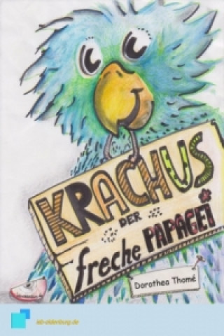 Krachus, der freche Papagei