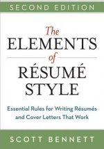 Elements of Resume Style: Essential Rules for Writing Resumes and Cover Letters That Work