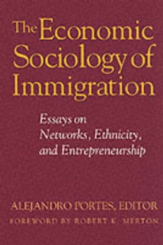 Economic Sociology of Immigration